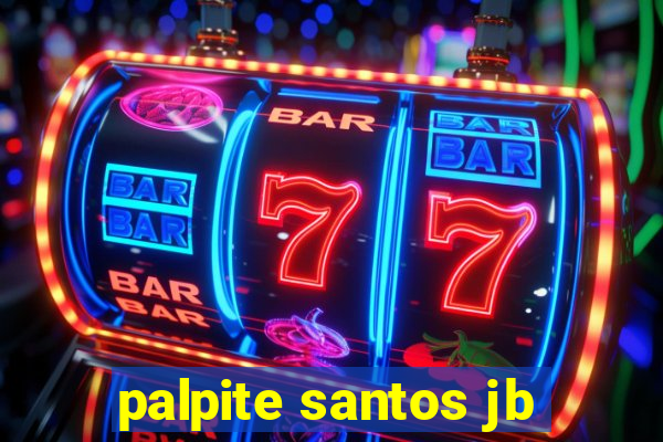 palpite santos jb